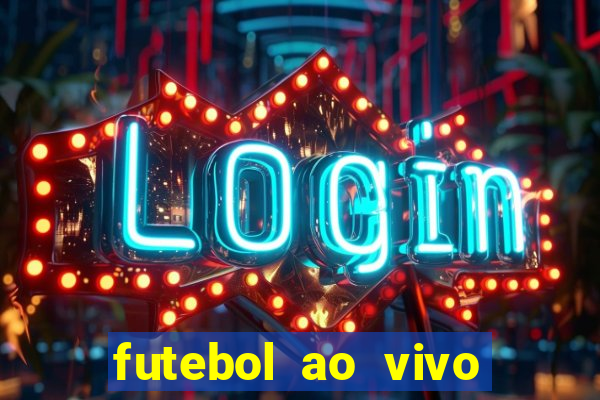 futebol ao vivo max tv